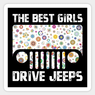 The Best Girls Drive Jeeps Perfect Flower Jeeps Women Jeeps Vintage Design for Jeep Lovers Magnet